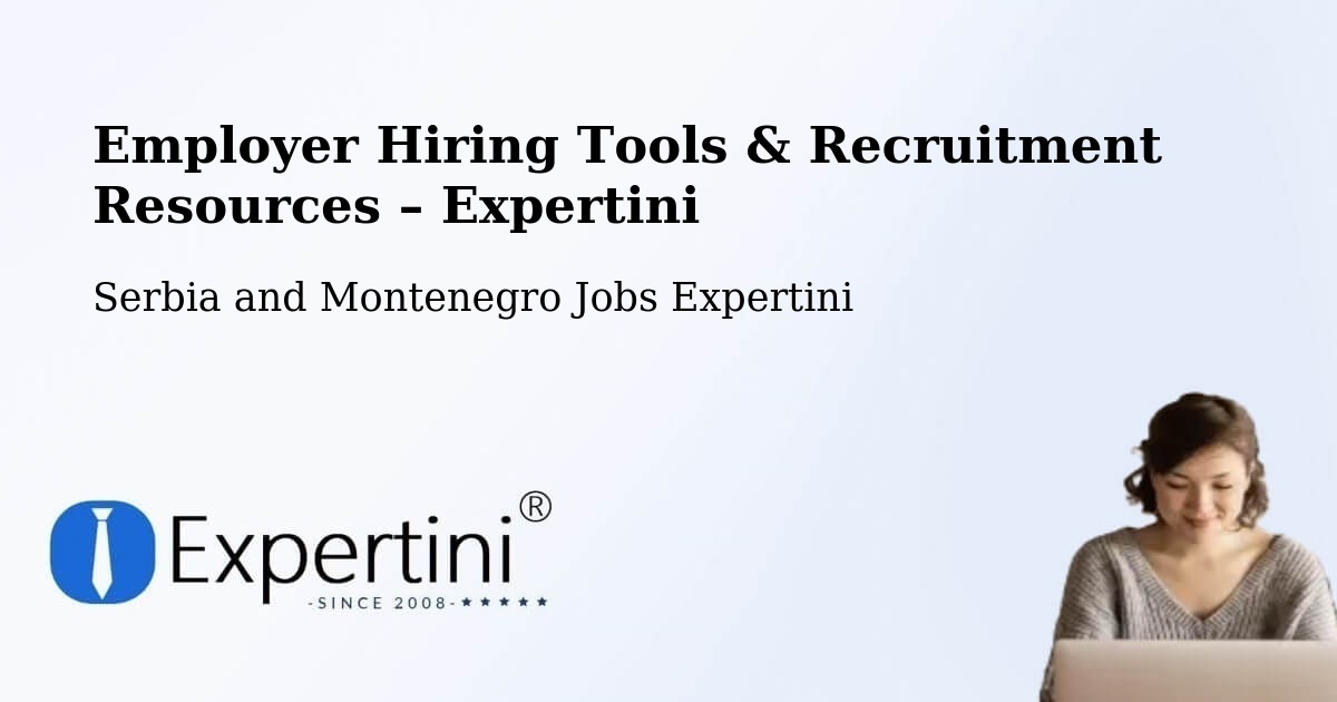 Employer Hiring Tools & Recruitment Resources – Hudson - Hudson, Serbia and Montenegro Jobs Expertini